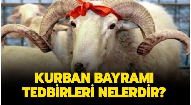 Kurban Bayramı kararı! İzin verilmeyecek