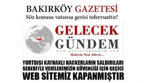 GELECEKGUNDEM VE BAKIRKÖYGAZETESİ SİBER SALDIRIYA UĞRADI..