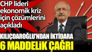 CHP Lideri Kılıçdaroğlu ekonomik kriz için çözümlerini açıkladı
