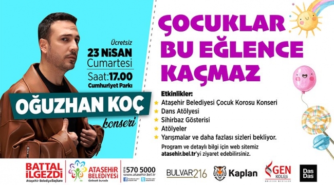 Ataşehirde 23 Nisan coşkusu Oğuzhan Koç ile yaşanacak