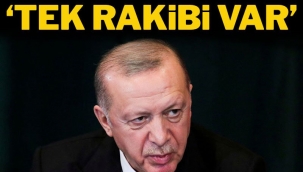 Erdoğan'ın tek rakibi var!