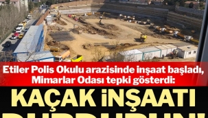 Etiler Polis Okulu arazisinde inşaat başladı, Mimarlar Odası tepki gösterdi: Kaçak inşaatı durdurun