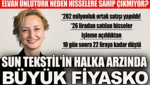 Sun Tekstil'in halka arzında büyük fiyasko