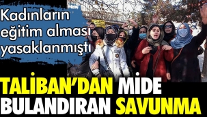 Kadınların eğitim almasını yasaklayan Taliban'dan mide bulandıran savunma