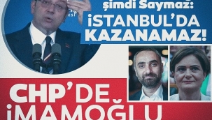 CHP'de İmamoğlu krizi! Önce Kaftancıoğlu şimdi Saymaz: CHP'nin artık İstanbul'da kazanması çok zor