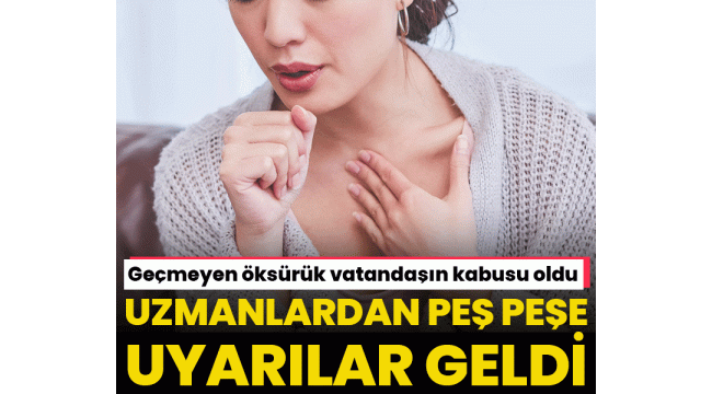 Geçmeyen öksürük herkesin kabusu oldu! Uzmanlardan uyarı geldi