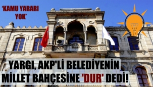 Yargı, AKP'li belediyenin millet bahçesine 'dur' dedi!