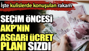 Seçim öncesi AKP'nin asgari ücret planı sızdı. İşte kulislerde konuşulan rakam