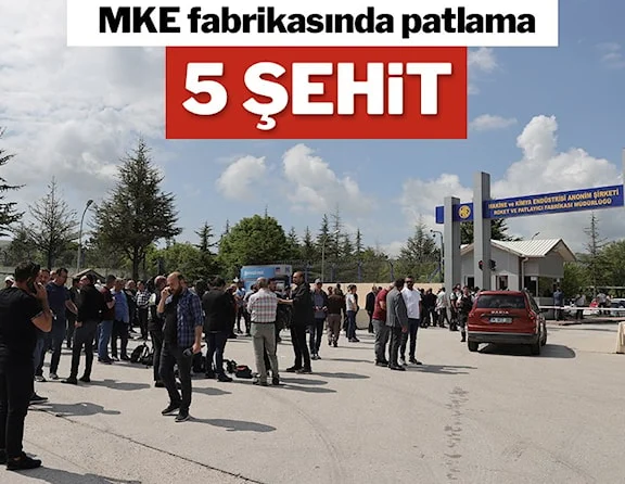 MKE fabrikasında patlama: 5 şehit