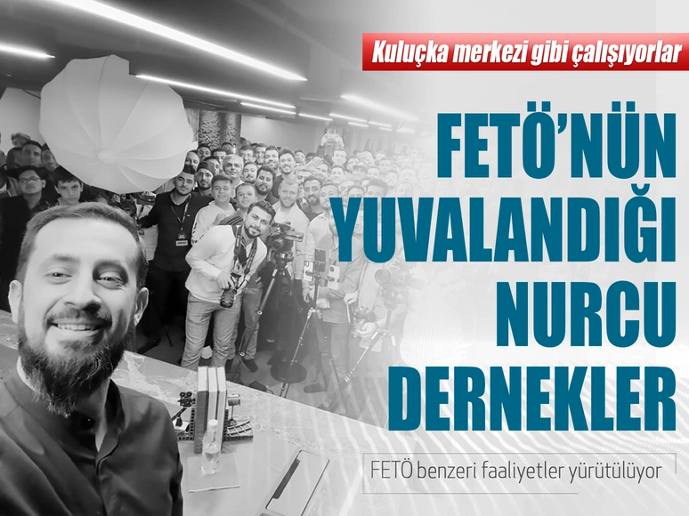 Kuluçka merkezi gibi çalışıyorlar: FETÖ'nün yuvalandığı Nurcu dernekler