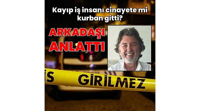 İŞ İNSANI NURHAN ÖR ÖLDÜRÜLDÜ!