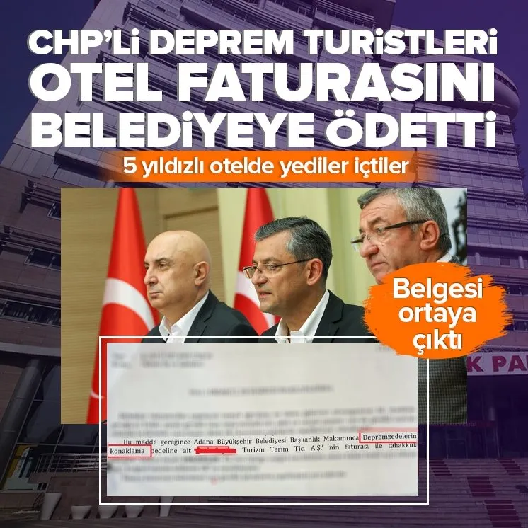 CHP'li "deprem turistleri" 5 yıldızlı otelde yediler içtiler faturasını belediyeye ödetti! Belgeler ortaya çıktı.
